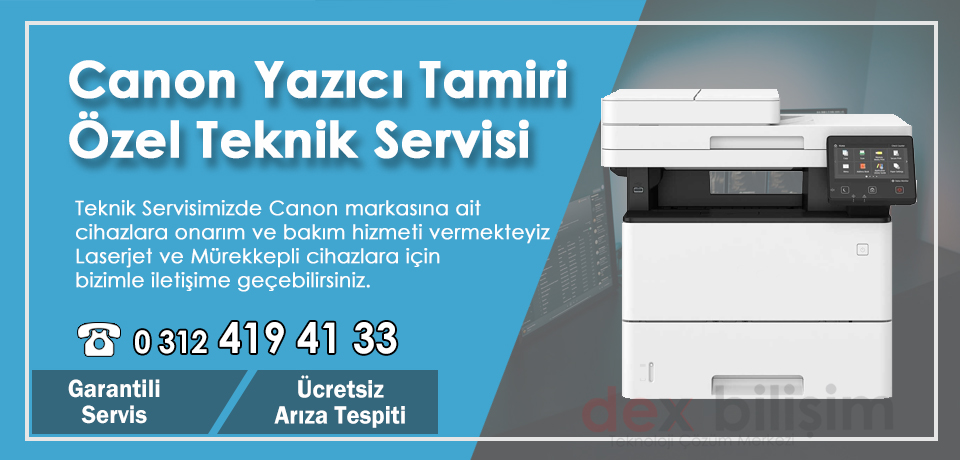 Canon Yazıcı Tamiri ve Servisi Ankara – Dex Bilişim Garantili