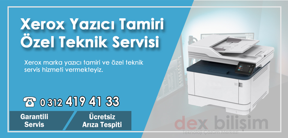 Xerox Yazıcı Tamiri ve Servisi | Dex Bilişim Garantili – Ankara