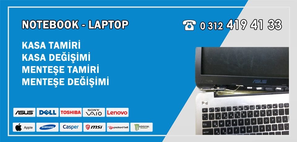 Laptop Kasa Tamiri – Notebook Menteşe Tamiri ve Değişimi Ankara Garantili Tamir