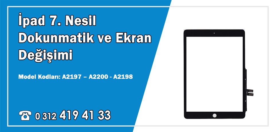 İpad 7. Nesil Dokunmatik Değişimi A2197 – A2200 – A2198 Ön Cam Fiyatları | Dex Garantili Servisi