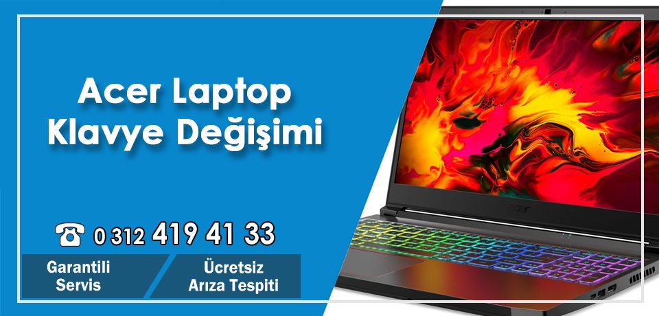 Acer Laptop Klavye Değişimi – Notebook Klavye Fiyatları Servisi – Ankara