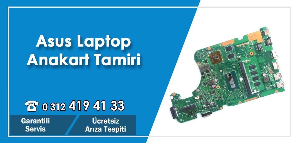 Asus Laptop Anakart Tamiri – Değişimi | Garantili Anakart Tamir Fiyatları Ankara